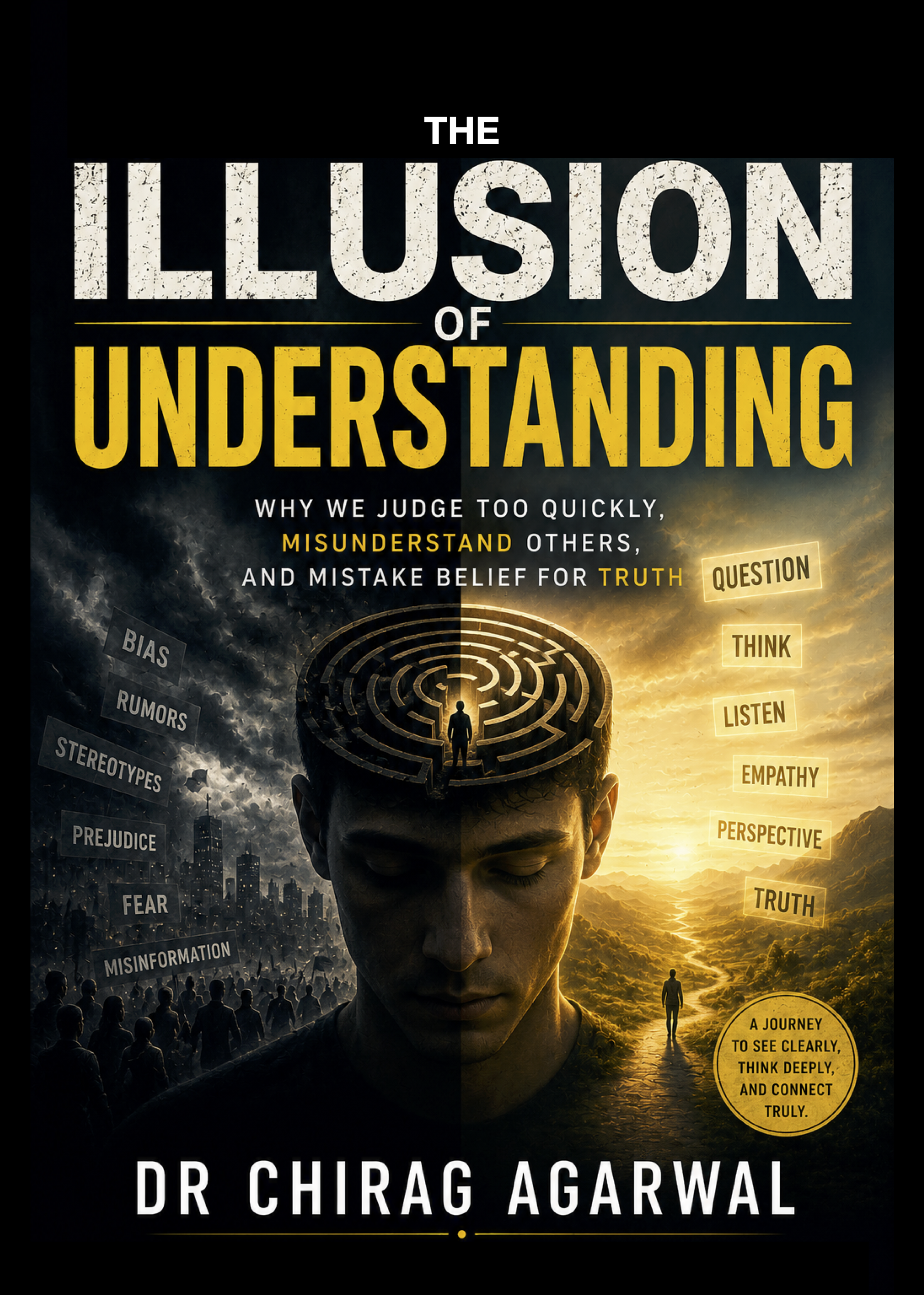 Cover of The Illusion of Understanding by Dr. Chirag Agarwal, a book on psychology, philosophy, critical thinking, and intellectual humility.